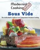 Jason Logsdon Modernist Cooking Made Easy Sous Vide The Authoritative Guide To Low Tempera 