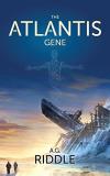 A. G. Riddle The Atlantis Gene A Thriller (the Origin Mystery Book 1) 0003 Edition; 