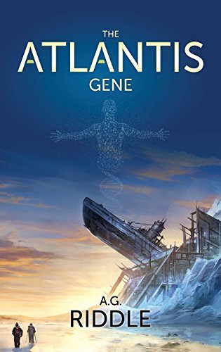 A. G. Riddle The Atlantis Gene A Thriller (the Origin Mystery Book 1) 0003 Edition; 