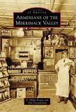 E. Philip Brown Armenians Of The Merrimack Valley 
