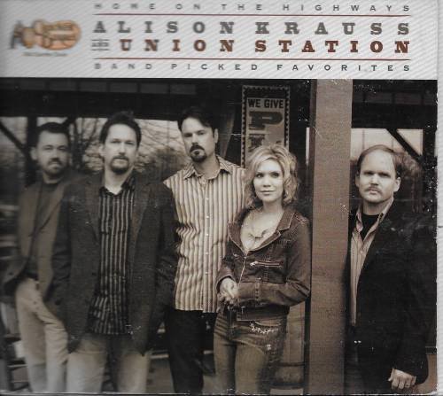 Alison Krauss & Union Station/Home On The Highways - Band Picked Favorites