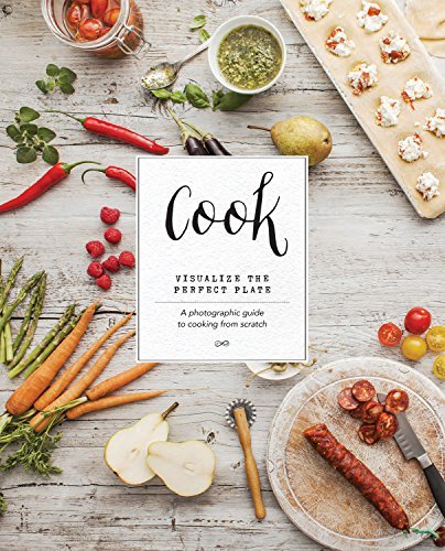 Parragon Books Ltd Cook Visualize The Perfect Plate; A Photographic Guide 