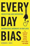 Howard J. Ross Everyday Bias Identifying And Navigating Unconscious Judgments Updated 