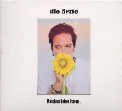 Aerzte/Manchmal Haben Frauen