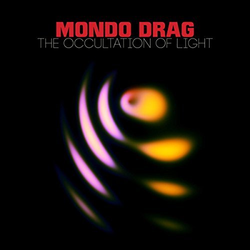 Mondo Drag/Occultation Of Light