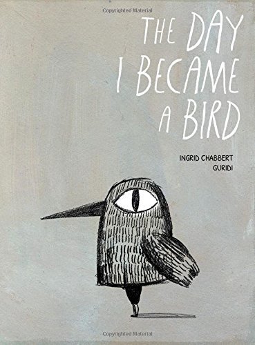 Ingrid Chabbert The Day I Became A Bird 