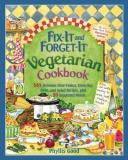 Phyllis Good Fix It And Forget It Vegetarian Cookbook 565 Delicious Slow Cooker Stove Top Oven And S Revised 