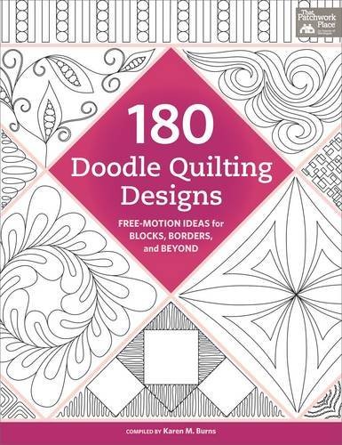 Karen M. Burns 180 Doodle Quilting Designs Free Motion Ideas For Blocks Borders And Beyond 