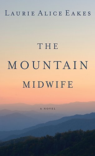 Laurie Alice Eakes The Mountain Midwife Large Print 