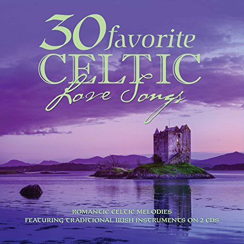 30 Favorite Celtic Love Songs/30 Favorite Celtic Love Songs