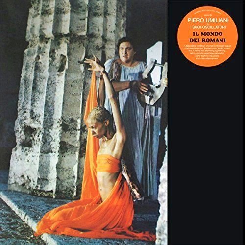 Piero Umiliani & I Suoi Oscillatori ("& His Oscilators")/Il Mondo Dei Romani (Orange LP)@Lp