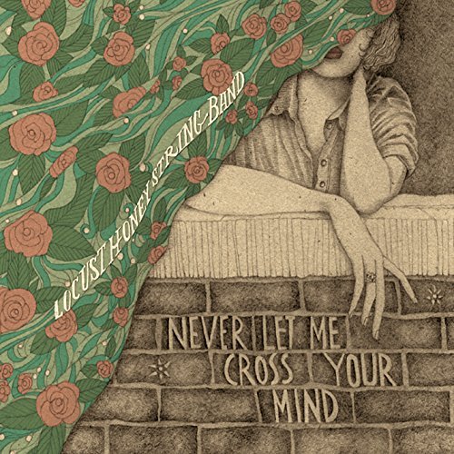 Locust Honey/Never Let Me Cross Your Mind