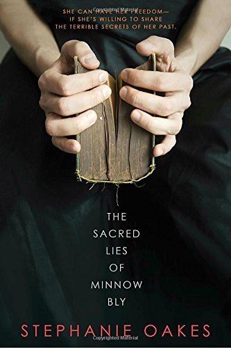 Stephanie Oakes/The Sacred Lies of Minnow Bly