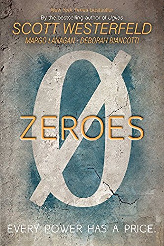 Westerfeld,Scott/ Lanagan,Margo/ Biancotti,Debo/Zeroes@Reprint