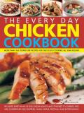 Simona Hill The Every Day Chicken Cookbook More Than 365 Step By Step Recipes For Delicious 