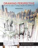 Matthew Brehm Drawing Perspective How To See It And How To Apply It 