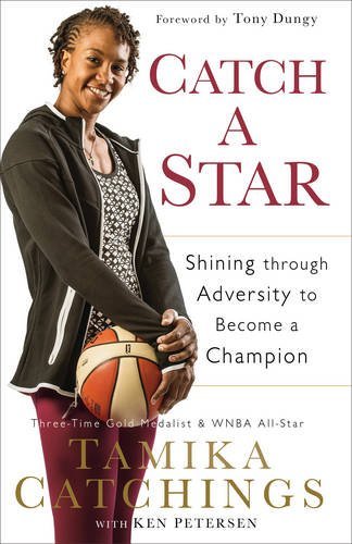 Tamika Catchings/Catch a Star@ Shining Through Adversity to Become a Champion