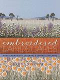 Judy Wilford Embroidered Landscapes Hand Embroidery Layering & Surface Stitching 
