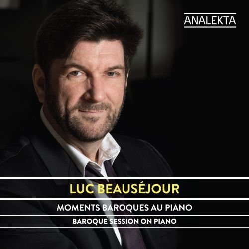 Luc Beausejour/Baroque Session On Piano