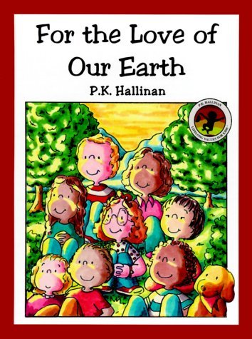 P. K. Hallinan For The Love Of Our Earth 