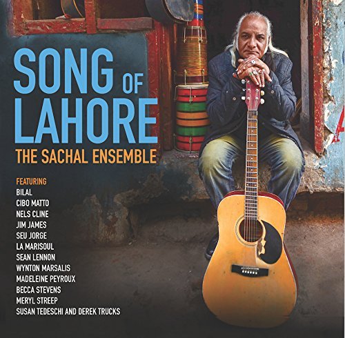 The Sachal Ensemble/Song Of Lahore