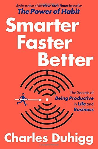 Charles Duhigg/Smarter Faster Better