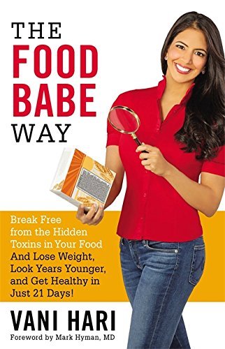 Mark Hyman The Food Babe Way Break Free From The Hidden Toxins In Your Food An 