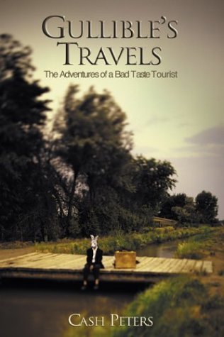 Cash Peters/Gullible's Travels@The Adventures Of A Bad Taste Tourist