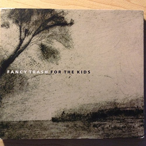 Fancy Trash/Fancy Trash For The Kids