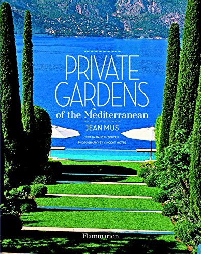 Jean Mus Private Gardens Of The Mediterranean 