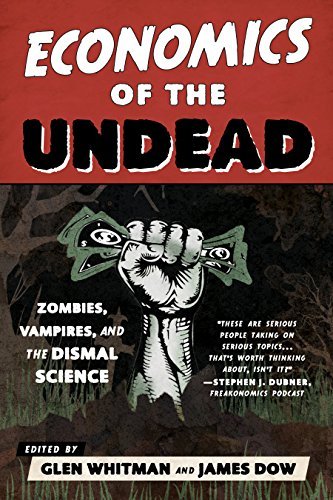 Whitman,Glen (EDT)/ Dow,James (EDT)/Economics of the Undead