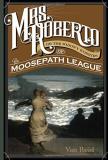 Van Reid Mrs. Roberto Or The Widowy Worries Of The Moosepath League 