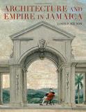 Louis P. Nelson Architecture And Empire In Jamaica 