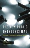 Jeffrey R. Di Leo The New Public Intellectual Politics Theory And The Public Sphere 2016 