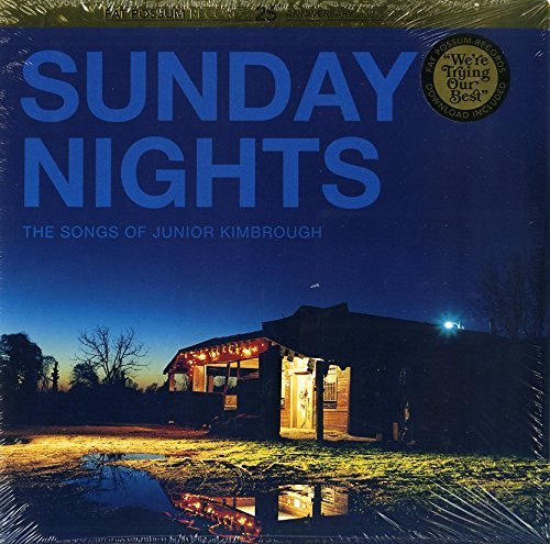Sunday Nights: The Songs Of Junior Kimbrough/Sunday Nights: The Songs Of Junior Kimbrough