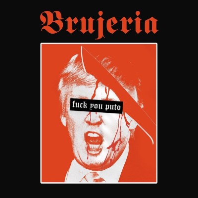 Brujeria/Viva Presidente Trump!