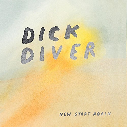 Dick Diver/New Start Again