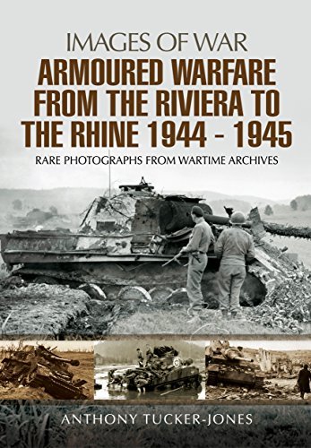 Anthony Tucker Jones Armoured Warfare From The Riviera To The Rhine 194 