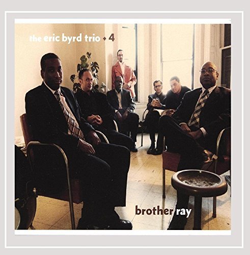 Eric Trio Byrd/Brother Ray
