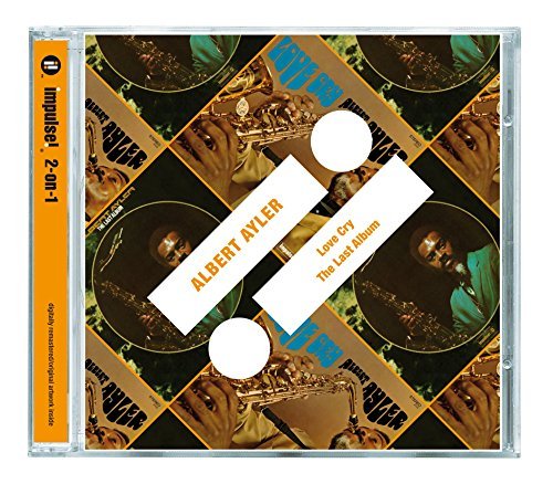 Albert Ayler/Love Cry/The Last Album