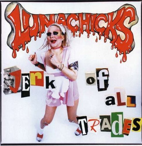 Lunachicks Jerk Of All Trades 