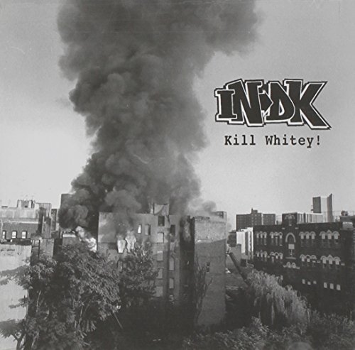 Indk/Kill Whitey!