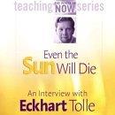 Eckhart Tolle Interview Even The Sun Will D Import Can 