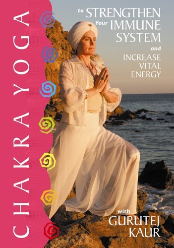 Gurutej Kaur Chakra Yoga To Strengthen Your 