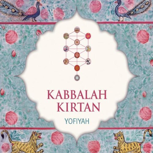 Yofiyah Kabbalah Kirtan 
