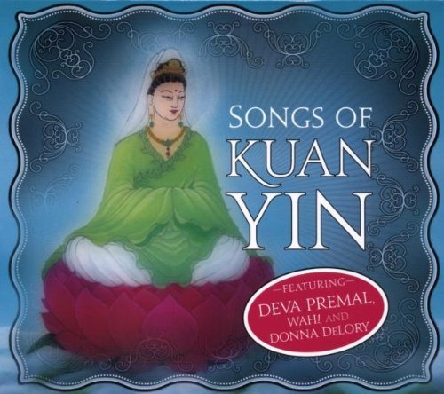 Songs Of Kuan Yin Songs Of Kuan Yin 