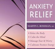 M.D. Martin L. Rossman Anxiety Relief 