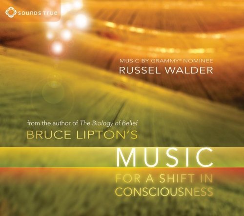 Bruce & Russel Walder Lipton Bruce Lipton's Music For A Shi 