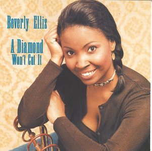 Beverly Ellis/Diamond Won'T Cut It