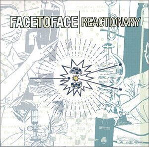 FACE TO FACE/REACTIONARY